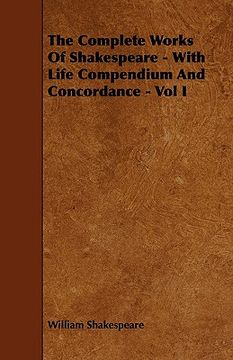 portada the complete works of shakespeare - with life compendium and concordance - vol i (en Inglés)