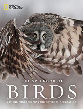 portada The Splendor of Birds: Art and Photographs From National Geographic (in English)