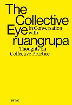 portada The Collective Eye: In Conversation with Ruangrupa (en Inglés)