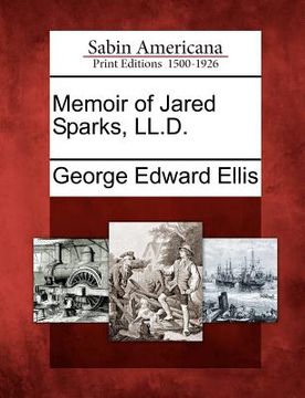 portada memoir of jared sparks, ll.d. (en Inglés)