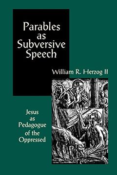 portada Parables as Subversive Speech: Jesus as Pedagogue of the Oppressed (in English)