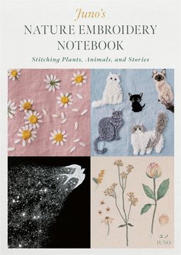 portada Juno's Nature Embroidery Notebook: Stitching Plants, Animals, and Stories (in English)