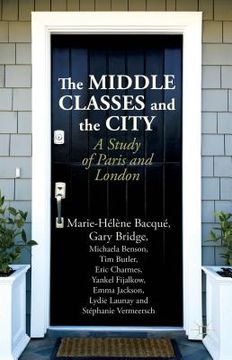 portada The Middle Classes and the City: A Study of Paris and London