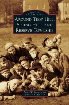 portada Around Troy Hill, Spring Hill, and Reserve Township (en Inglés)