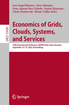 portada Economics of Grids, Clouds, Systems, and Services: 19th International Conference, Gecon 2022, Izola, Slovenia, September 13-15, 2022, Proceedings (en Inglés)
