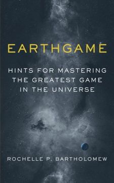 portada Earthgame: Hints for Mastering the Greatest Game in the Universe