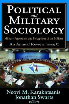 portada Political and Military Sociology: Volume 42, Military Perceptions and Perceptions of the Military: An Annual Review (en Inglés)