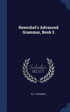 portada Hoenshel's Advanced Grammar, Book 2 (en Inglés)