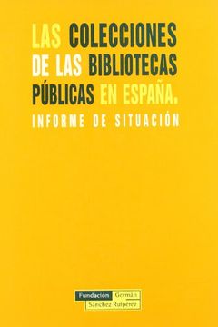 portada Las Colecciones de Las Bibliotecas Publicas En Espana: Informe de Situacion (Hardback)