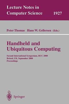 portada handheld and ubiquitous computing: second international symposium, huc 2000 bristol, uk, september 25-27, 2000 proceedings