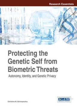 portada Protecting the Genetic Self from Biometric Threats: Autonomy, Identity, and Genetic Privacy