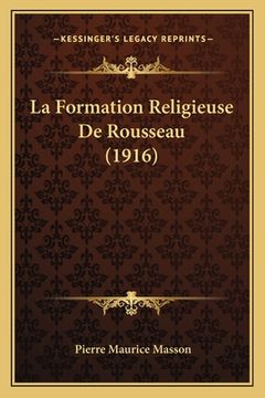 portada La Formation Religieuse De Rousseau (1916) (en Francés)