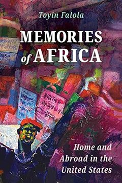 portada Memories of Africa: Home and Abroad in the United States (Atlantic Migrations and the African Diaspora) 