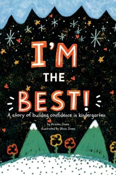 I'm the BEST!: A story of building confidence in kindergarten (en Inglés)