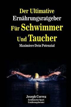 portada Der Ultimative Ernahrungsratgeber Fur Schwimmer Und Taucher: Maximiere Dein Potenzial (in German)