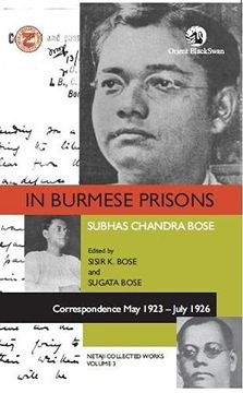 portada In Burmese Prisons: Correspondence may 1923-July 1926: Netaji Collected Works, Volume 3 (en Inglés)