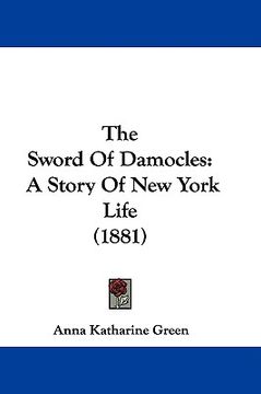 portada the sword of damocles: a story of new york life (1881) (en Inglés)