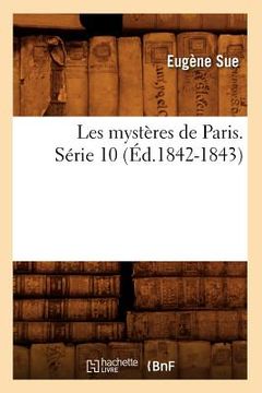 portada Les mystères de Paris. Série 10 (Éd.1842-1843) (in French)