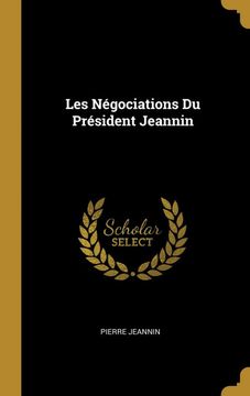portada Les Négociations du Président Jeannin (en Francés)