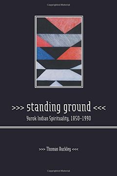 portada Standing Ground: Yurok Indian Spirituality, 1850-1990 (en Inglés)