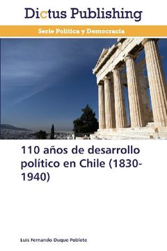 portada 110 Anos de Desarrollo Politico En Chile (1830-1940)