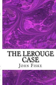 portada The Lerouge Case: (John Fiske Classics Collection) (en Inglés)