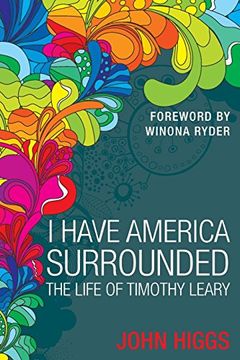 portada I Have America Surrounded: The Life of Timothy Leary 