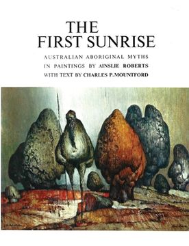 portada The First Sunrise: Australian Aboriginal Myths (en Inglés)