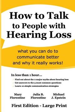 portada How to Talk to People with Hearing Loss: what you can do to communicate better and why it really works (en Inglés)