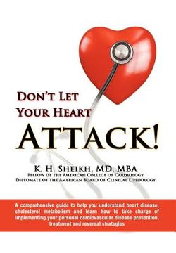 portada don't let your heart attack! a comprehensive guide to help you understand heart disease, cholesterol metabolism and how to take charge of implementing (en Inglés)