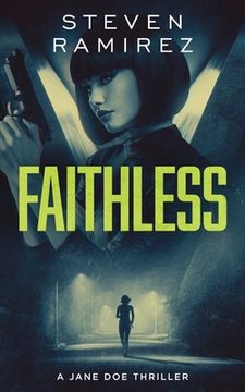 portada Faithless: A Jane doe Thriller: 1 (Jane doe Cycle) (en Inglés)