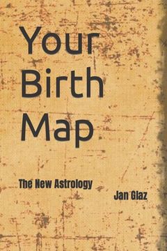 portada Your Birth Map: The New Astrology (en Inglés)
