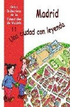 portada MADRID: UNA CIUDAD CON LEYENDA (GUIAS DIDACTICAS DE LA COMUNIDAD DE MADRID, 11)