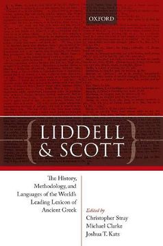 portada Liddell and Scott: The History, Methodology, and Languages of the World's Leading Lexicon of Ancient Greek (en Inglés)