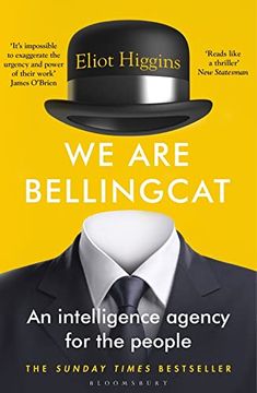 portada We are Bellingcat: An Intelligence Agency for the People (en Inglés)