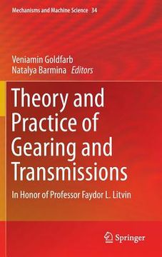 portada Theory and Practice of Gearing and Transmissions: In Honor of Professor Faydor L. Litvin (en Inglés)