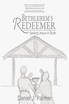 portada Bethlehem's Redeemer Learner's Workbook and Journal (in English)