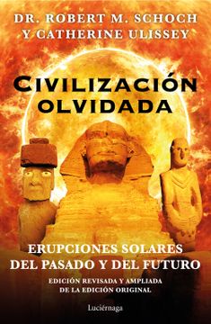 portada Civilizacion Olvidada: Erupciones Solares del Pasado y del Futuro (in Spanish)