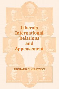 portada liberals, international relations, and appeasement: the liberal party, 1919-1939 (en Inglés)