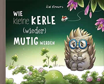 portada Wie Kleine Kerle (Wieder) Mutig Werden (en Alemán)