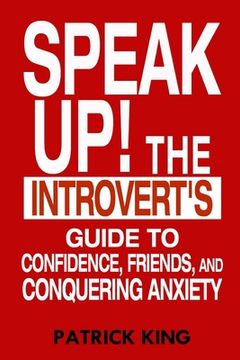 portada Speak Up!: The Introvert's Guide to Confidence, Friends, and Conquering Anxiety (en Inglés)