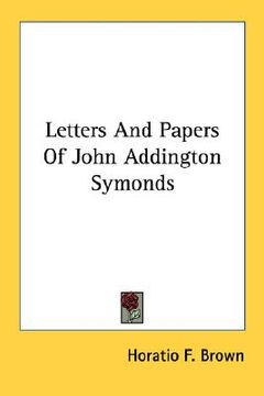 portada letters and papers of john addington symonds (en Inglés)