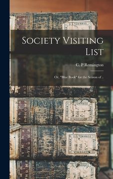 portada Society Visiting List: or, "Blue Book" for the Season of ..