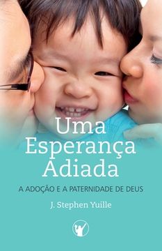 portada Uma Esperança Adiada: A Adoção e A Paternidade de Deus (en Portugués)