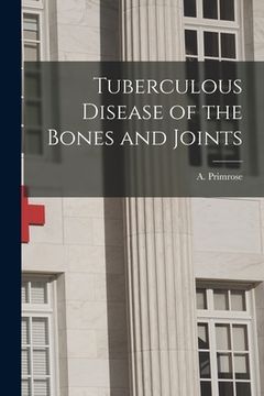 portada Tuberculous Disease of the Bones and Joints [microform] (in English)