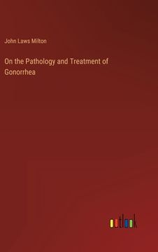portada On the Pathology and Treatment of Gonorrhea (en Inglés)