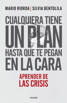 portada Cualquiera Tiene un Plan Hasta que te Pegan en la Cara Aprender de las Crisis (in Spanish)