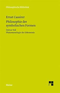 portada Philosophie der Symbolischen Formen: Dritter Teil - Phänomenologie der Erkenntnis (en Alemán)