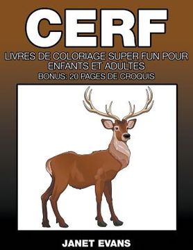 portada Cerf: Livres De Coloriage Super Fun Pour Enfants Et Adultes (Bonus: 20 Pages de Croquis) (en Francés)