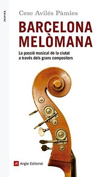 portada Barcelona melòmana: La passió musical de la ciutat a través dels grans compositors (Inspira)